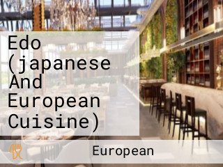 Edo (japanese And European Cuisine)