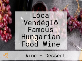 Lóca Vendéglő Famous Hungarian Food Wine