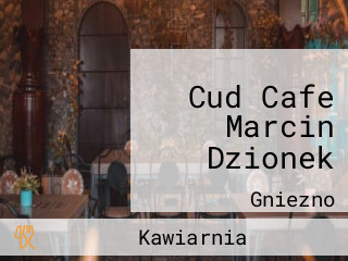 Cud Cafe Marcin Dzionek