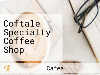 Coftale Specialty Coffee Shop