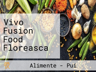 Vivo Fusion Food Floreasca