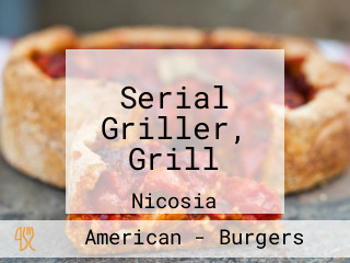 Serial Griller, Grill