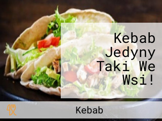 Kebab Jedyny Taki We Wsi!