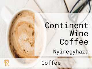 Continent Wine Coffee