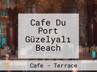 Cafe Du Port Güzelyalı Beach
