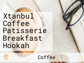 Xtanbul Coffee Patisserie Breakfast Hookah