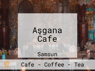Aşgana Cafe