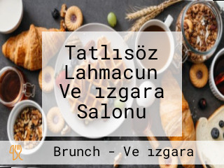 Tatlısöz Lahmacun Ve ızgara Salonu