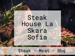 Steak House La Skara Sofia