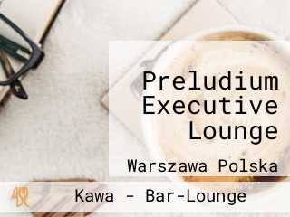 Preludium Executive Lounge