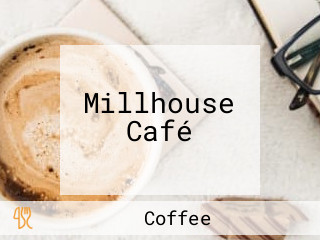 Millhouse Café