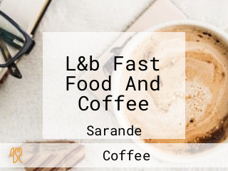 L&b Fast Food And Coffee
