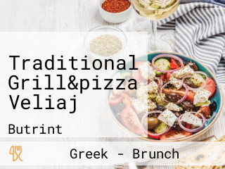 Traditional Grill&pizza Veliaj