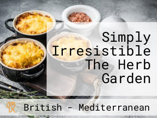 Simply Irresistible The Herb Garden