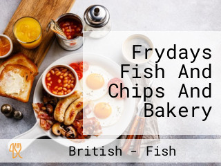 Frydays Fish And Chips And Bakery