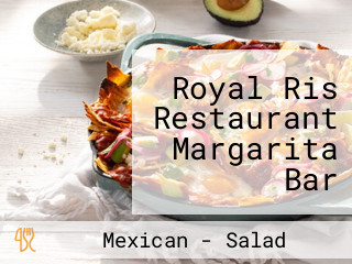 Royal Ris Restaurant Margarita Bar Mexican Restaurant