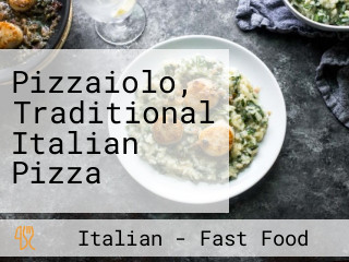 Pizzaiolo, Traditional Italian Pizza