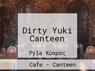 Dirty Yuki Canteen