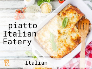 ‪piatto Italian Eatery‬