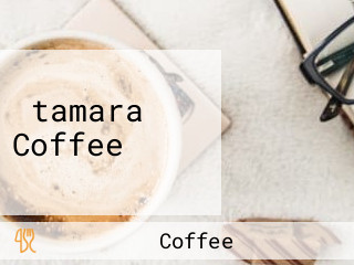 ‪tamara Coffee ‬