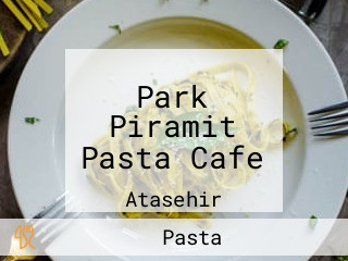 Park Piramit Pasta Cafe