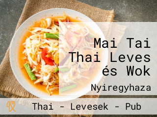Mai Tai Thai Leves és Wok