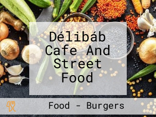 Délibáb Cafe And Street Food