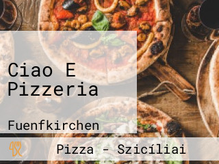 Ciao E Pizzeria