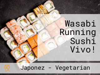 Wasabi Running Sushi Vivo!