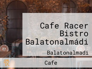 Cafe Racer Bistro Balatonalmádi