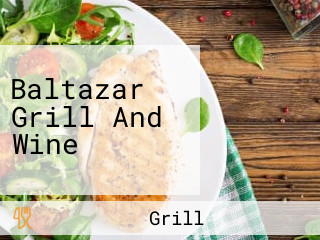 Baltazar Grill And Wine
