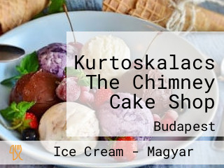 Kurtoskalacs The Chimney Cake Shop
