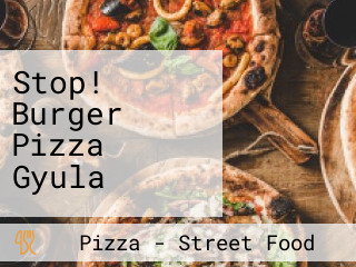 Stop! Burger Pizza Gyula