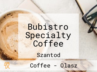 Bubistro Specialty Coffee