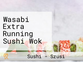Wasabi Extra Running Sushi Wok