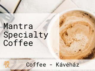 Mantra Specialty Coffee