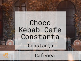 Choco Kebab Cafe Constanta