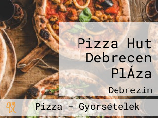 Pizza Hut Debrecen PlÁza