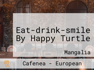 Eat-drink-smile By Happy Turtle