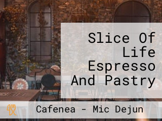 Slice Of Life Espresso And Pastry