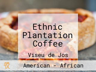 Ethnic Plantation Coffee
