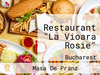 Restaurant "La Vioara Rosie"