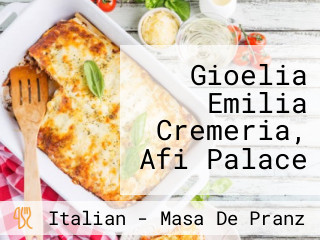 Gioelia Emilia Cremeria, Afi Palace