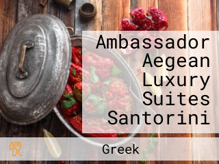 Ambassador Aegean Luxury Suites Santorini