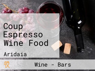 Coup Espresso Wine Food