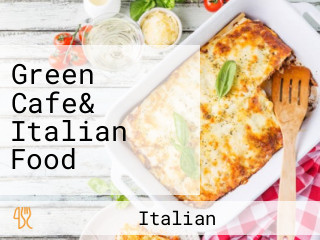 Green Cafe& Italian Food