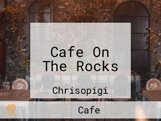 Cafe On The Rocks