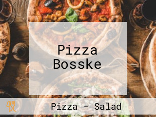 Pizza Bosske