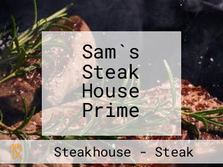 Sam`s Steak House Prime