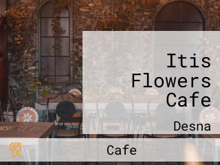 Itis Flowers Cafe